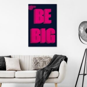 Obraz - Be Big (1-częściowy) pionowy