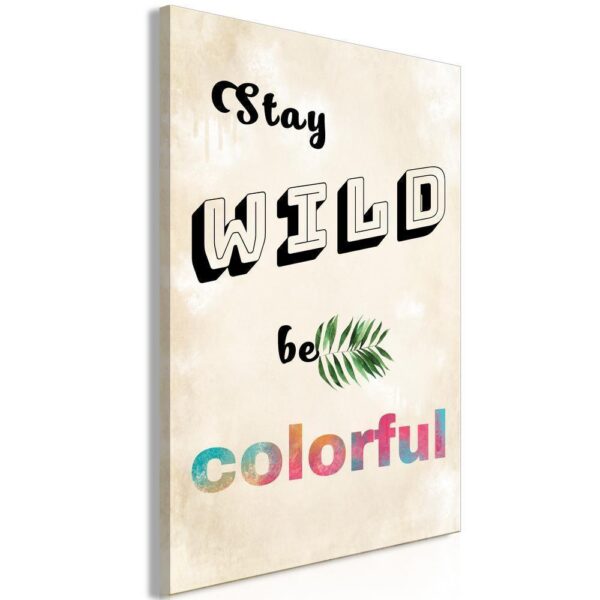 Obraz - Stay Wild Be Colorful (1-częściowy) pionowy