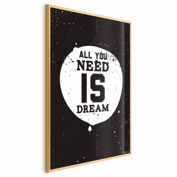 Plakat - All you need is dream