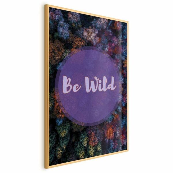 Plakat - Be wild