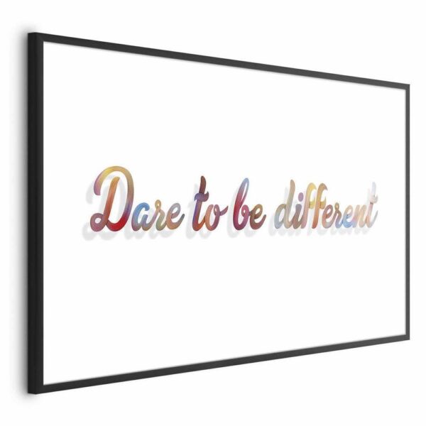 Plakat - Dare to be different