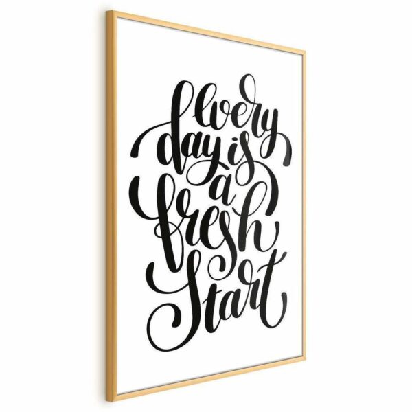 Plakat - Every day a fresh start