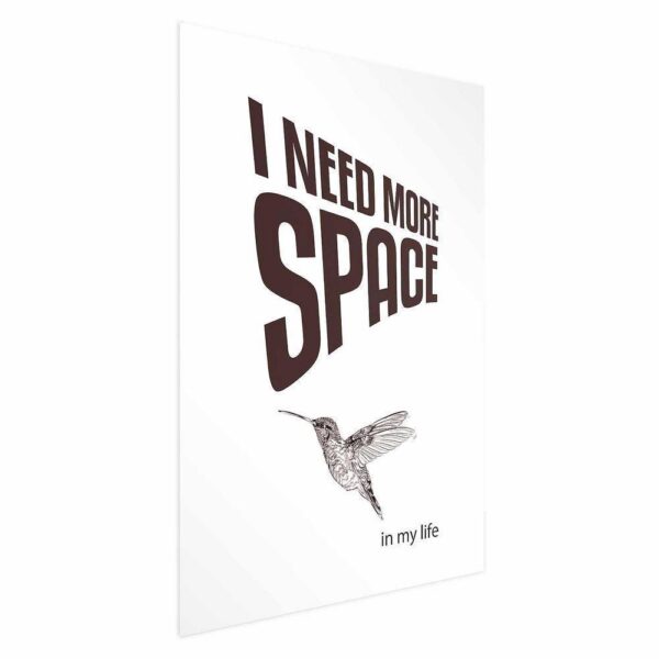 Plakat - I Need More Space