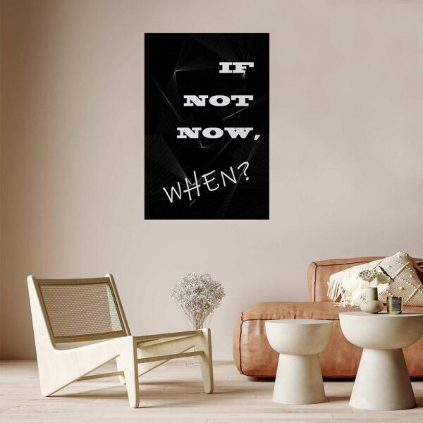 Plakat - If not now, when?