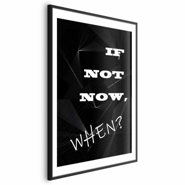 Plakat - If not now, when?