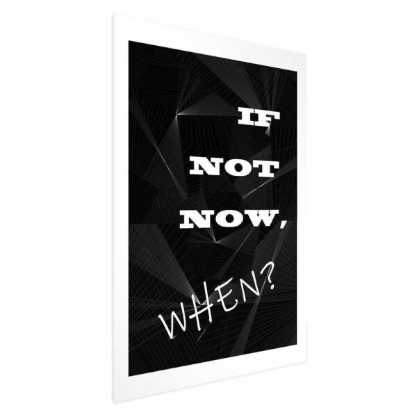 Plakat - If not now, when?