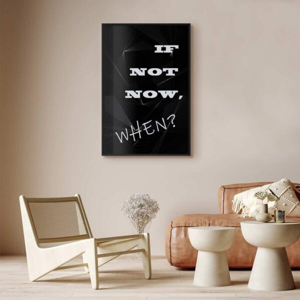 Plakat - If not now, when?