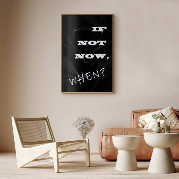 Plakat - If not now, when?