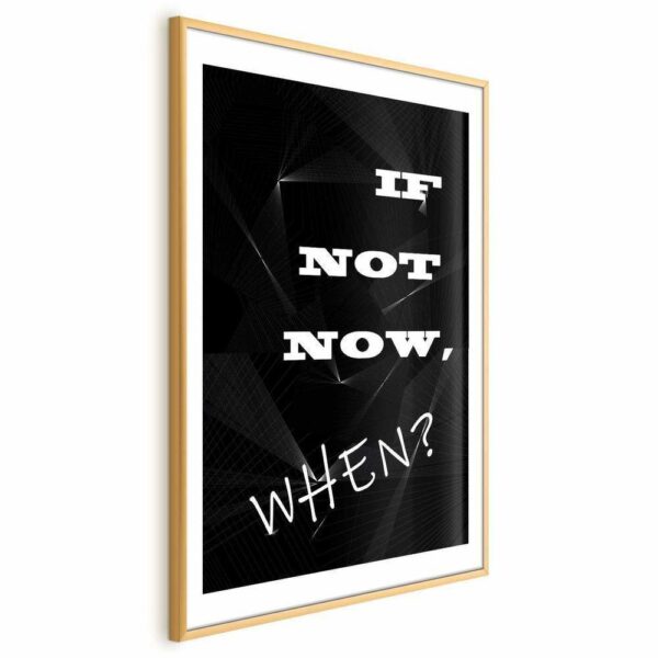 Plakat - If not now, when?