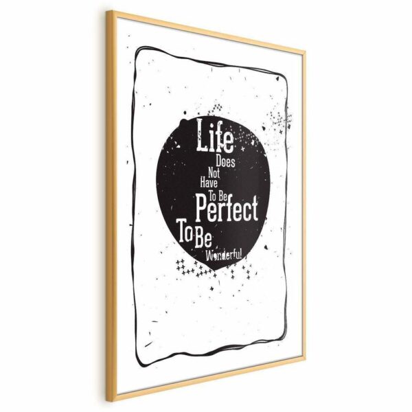 Plakat - Life does not have to be perfect to be wonderful