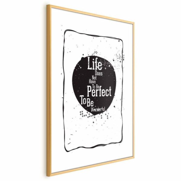 Plakat - Life does not have to be perfect to be wonderful