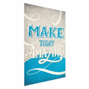 Plakat - Make today amazing