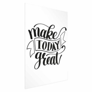 Plakat - Make today great