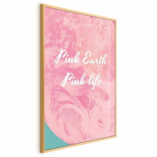 Plakat - Pink Earth, Pink Life