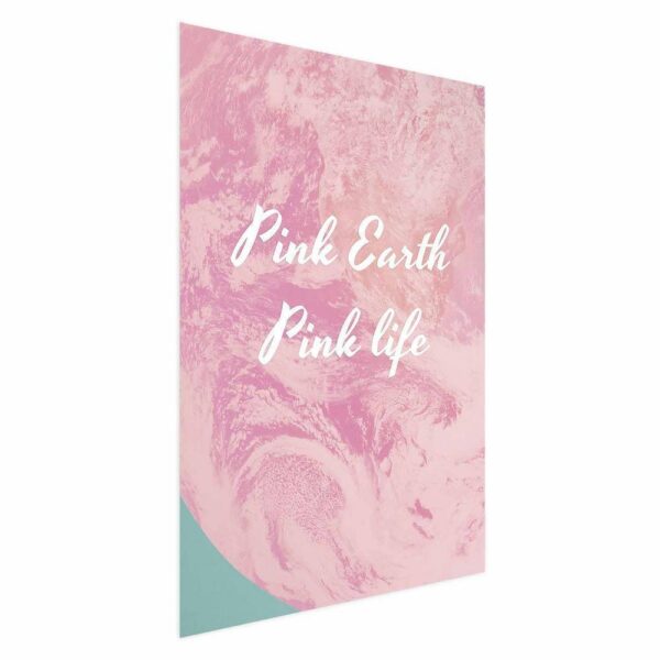 Plakat - Pink Earth, Pink Life