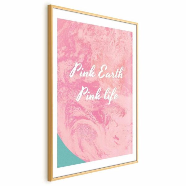 Plakat - Pink Earth, Pink Life