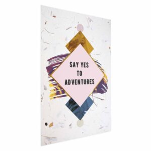 Plakat - Say yes to adventures