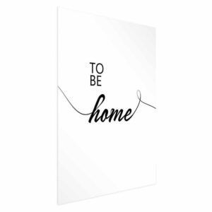 Plakat - To Be Home