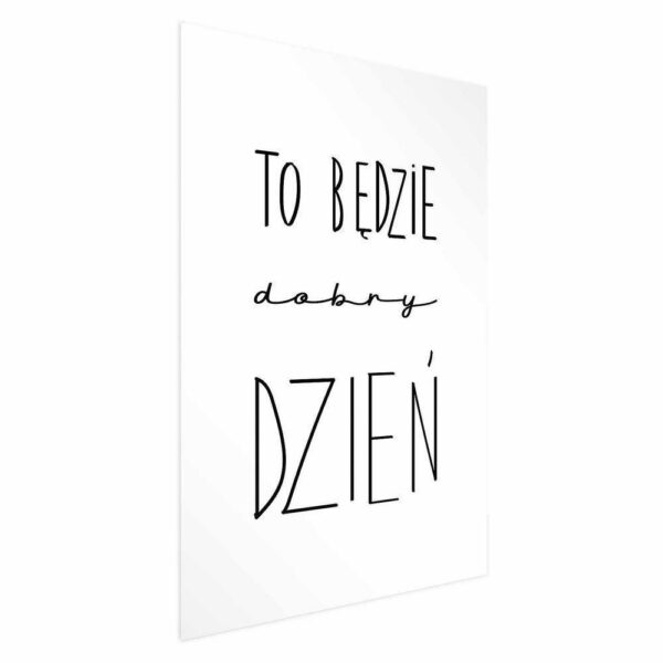 Plakat - To będzie dobry dzień