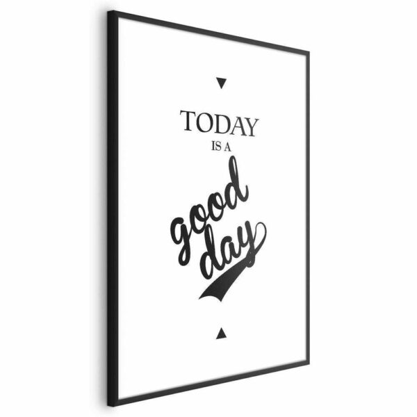 Plakat - Today is a good day