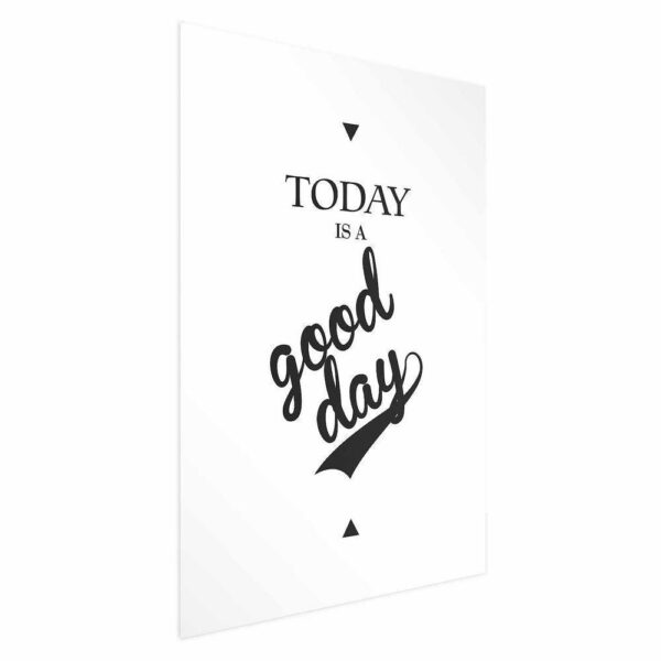 Plakat - Today is a good day