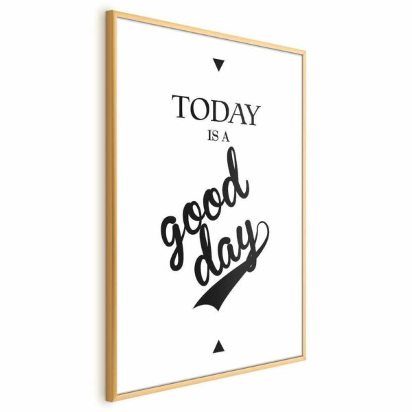 Plakat - Today is a good day