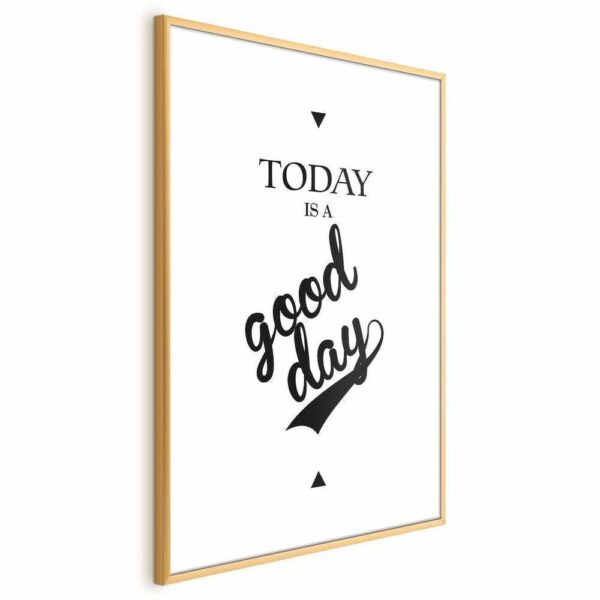 Plakat - Today is a good day