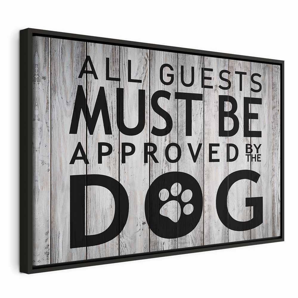 Obraz - All Guests Must Be Approved by the Dog (1-częściowy) szeroki