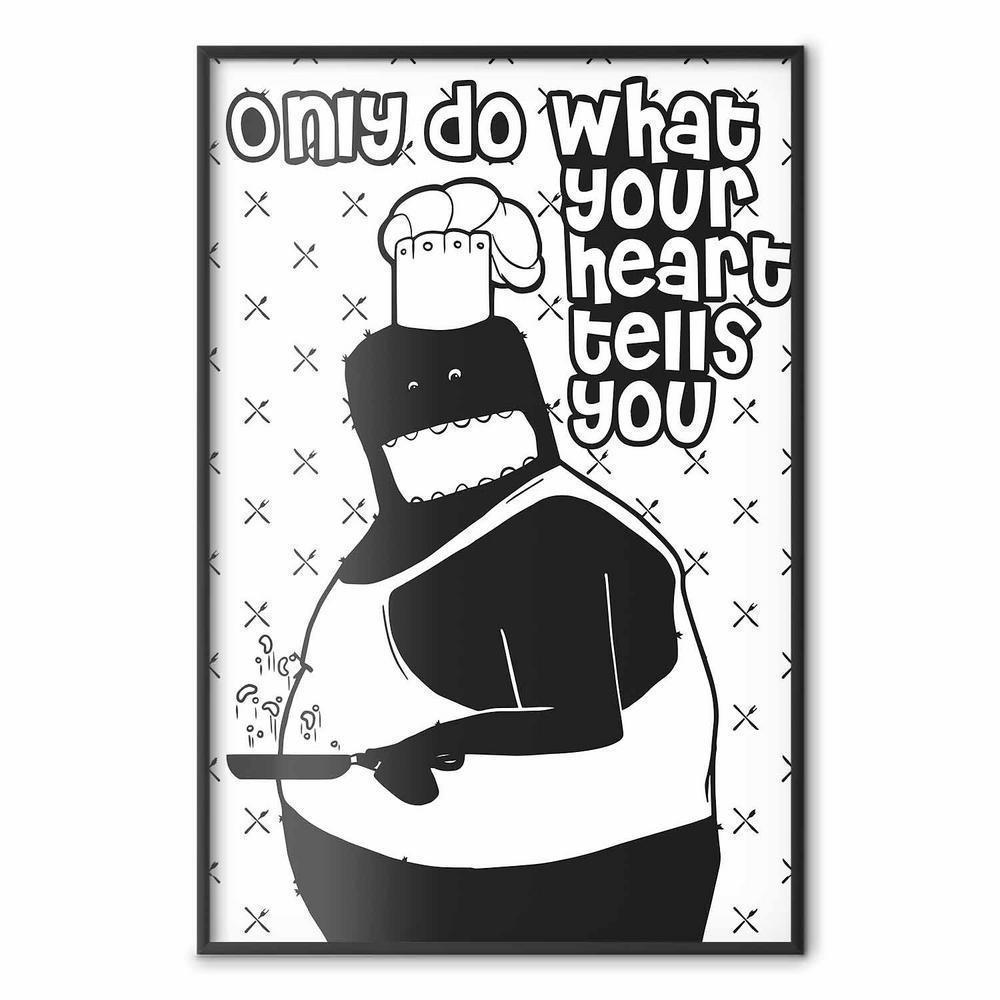 Plakat - Only do what your heart tells you