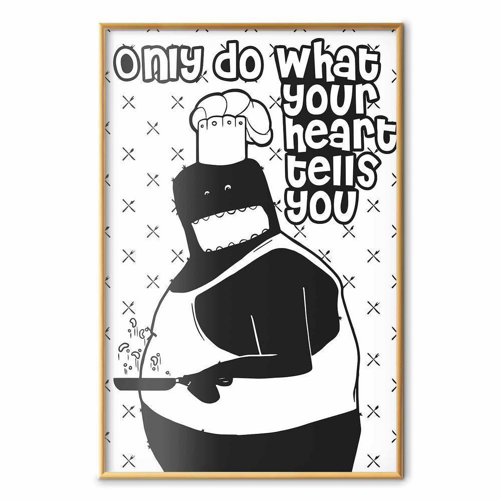 Plakat - Only do what your heart tells you