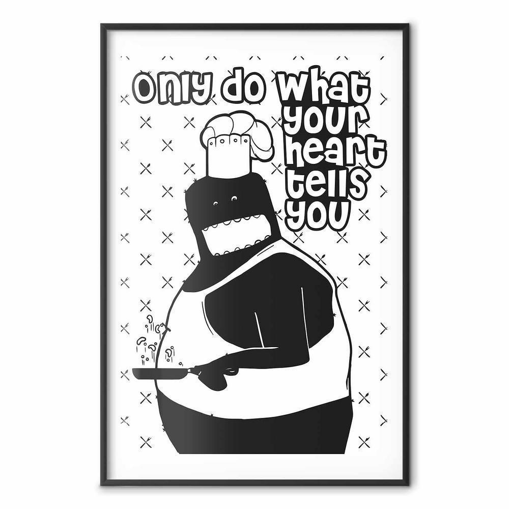 Plakat - Only do what your heart tells you