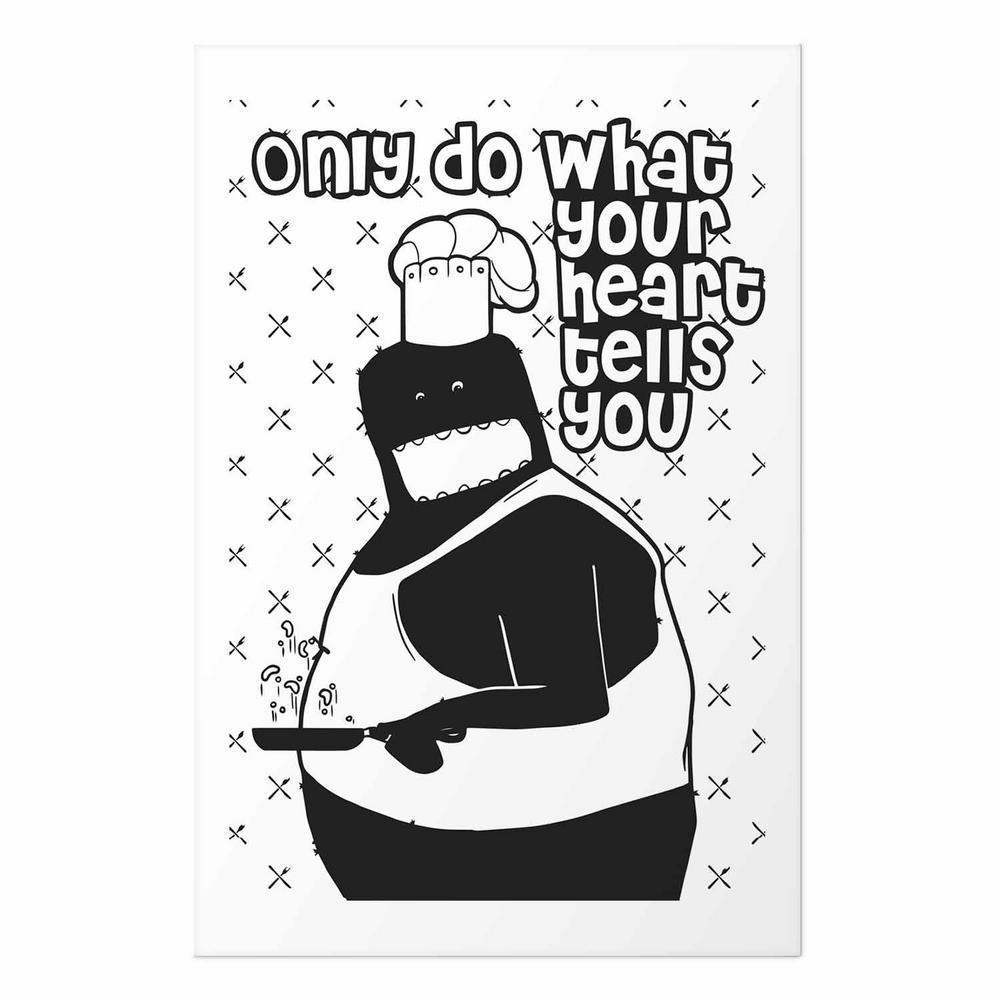 Plakat - Only do what your heart tells you