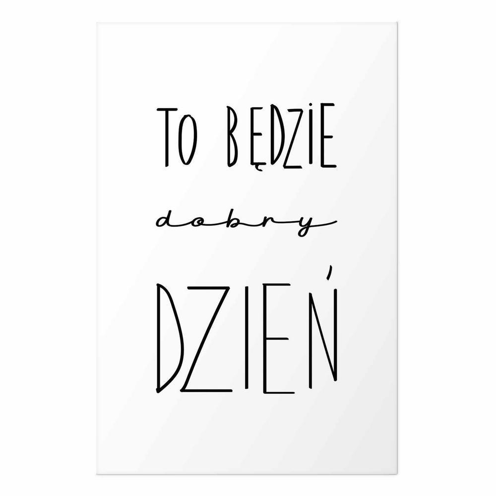 Plakat - To będzie dobry dzień