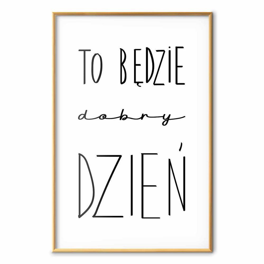 Plakat - To będzie dobry dzień