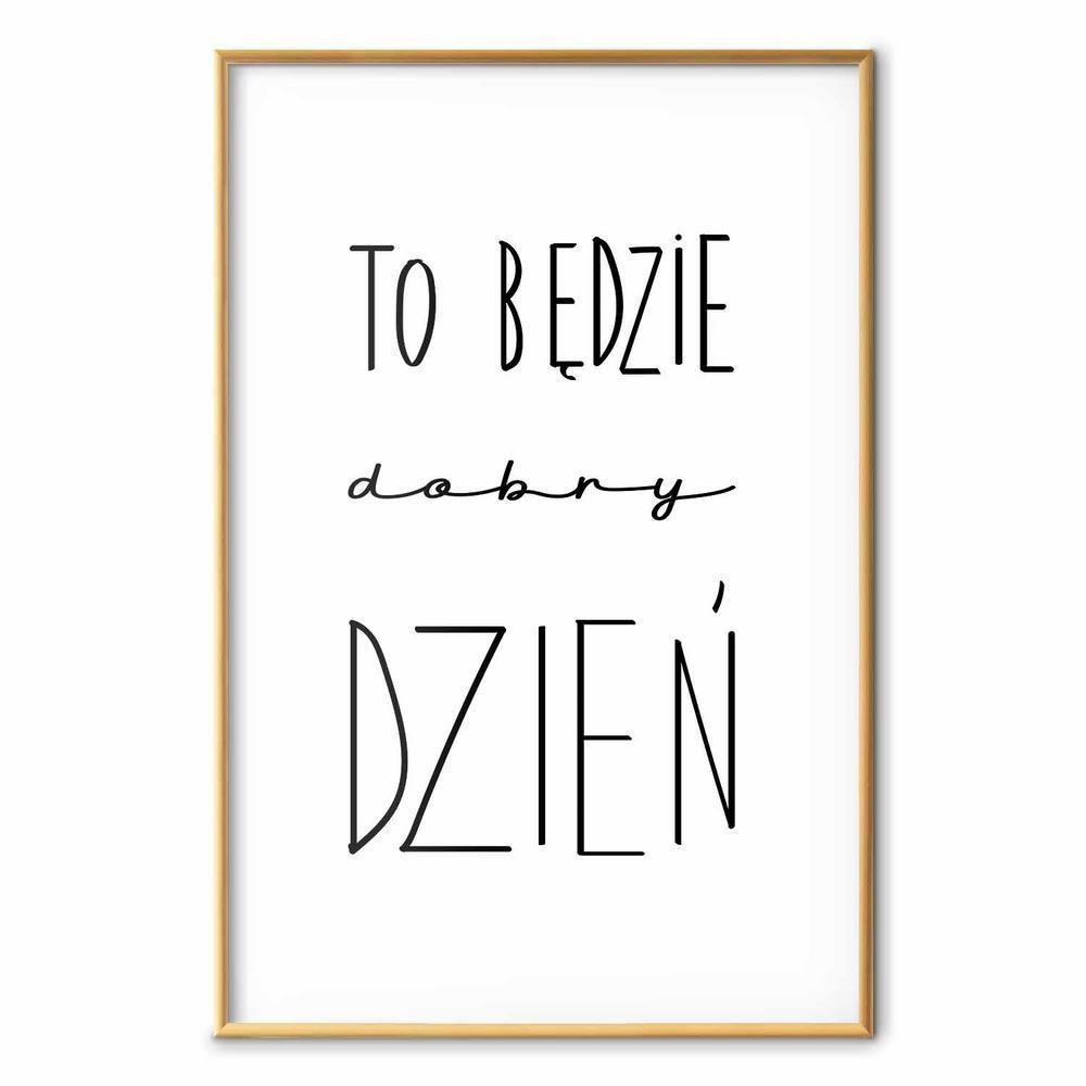 Plakat - To będzie dobry dzień