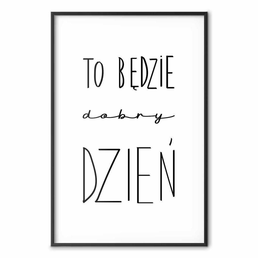Plakat - To będzie dobry dzień