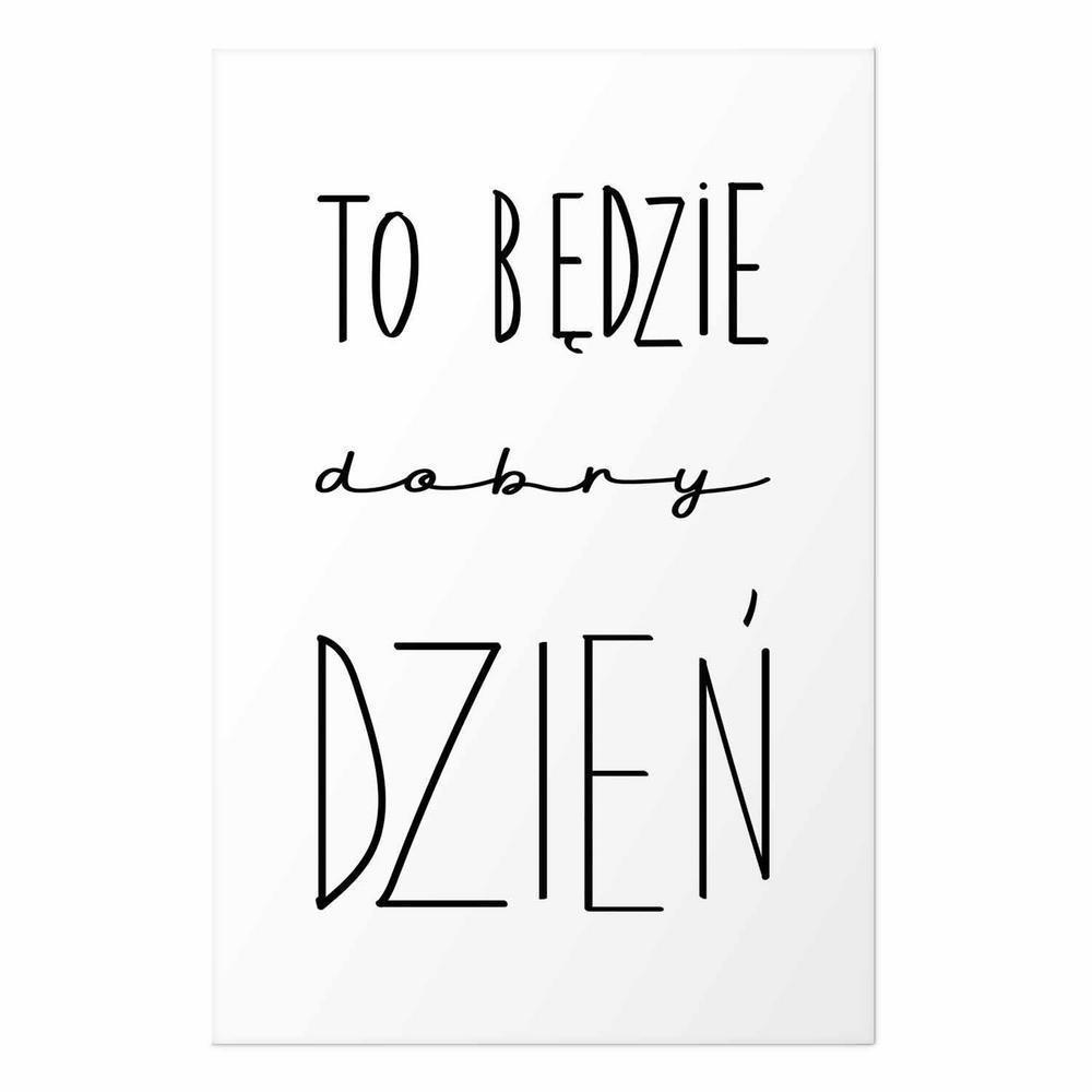 Plakat - To będzie dobry dzień